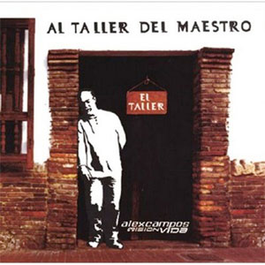 Disco Al Taller Del Maestro de Alex Campos
