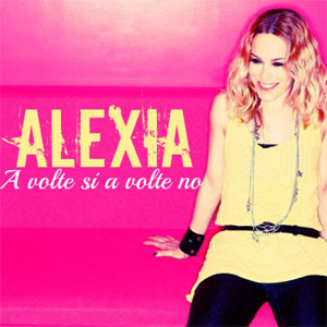 Disco A volte si a volte no de Alexia
