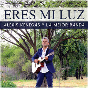 Disco Eres Mi Luz de Alexis Venegas