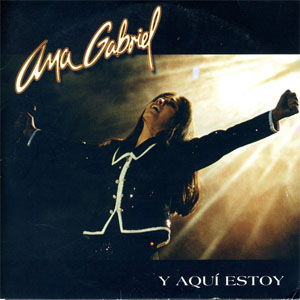 Disco Y Aquí Estoy de Ana Gabriel