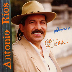 Disco Pidamos A Dios de Antonio Ríos
