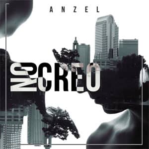 Disco No Creo de Anzel
