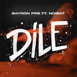 Disco Dile de Bayron Fire