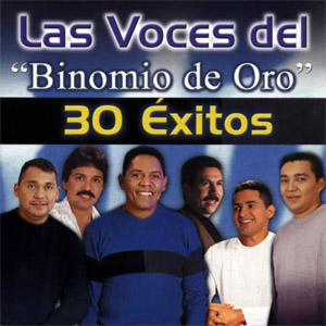 Disco Las Voces Del Binomio De Oro: 30 Éxitos de Binomio de Oro de América