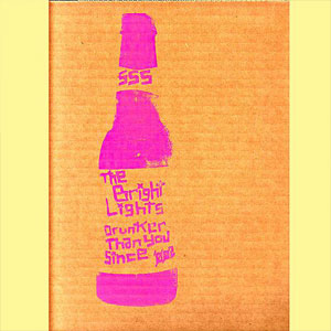 Disco Drunker Than You Since '002 de Bright Lights