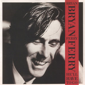 Disco He'll Have To Go de Bryan Ferry