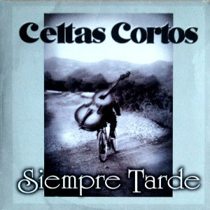 Disco Siempre Tarde de Celtas Cortos