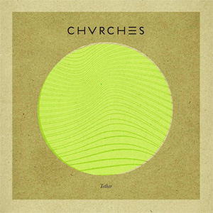 Disco Tether de Chvrches