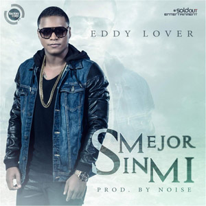 Disco Mejor Sin Mi  de Eddy Lover