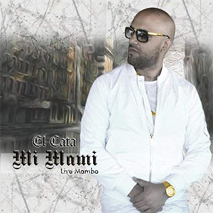Álbum Mi Mami (Live Mambo) de El Cata