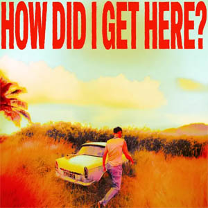 Disco How Did I Get Here? de Louis Tomlinson 