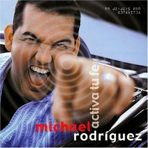 Disco Activa Tu Fe de Michael Rodríguez