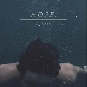 Álbum H.O.P.E de 2 Stereo