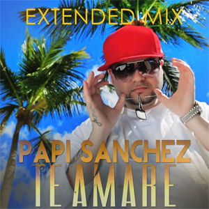Disco Te Amaré (Extended Mix) de Papi Sánchez
