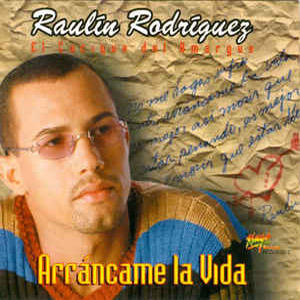 Disco Arrancame La Vida de Raulín Rodríguez