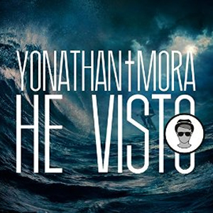 Disco He Visto de Yonathan Mora